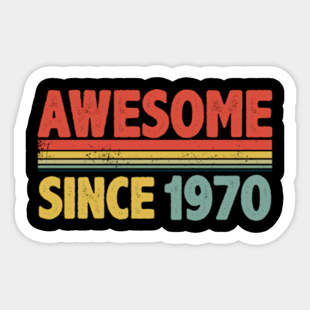 1970 shirt born 1970 70s made in 1970 1970 Sticker TeePublic
